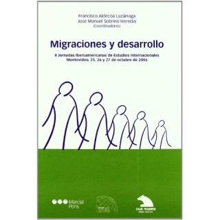 Migraciones y desarrollo II Jornadas Iberoamericanas de Estudios Internacinales. Montevideo, 25, 26 y 27 de octubre de 2006